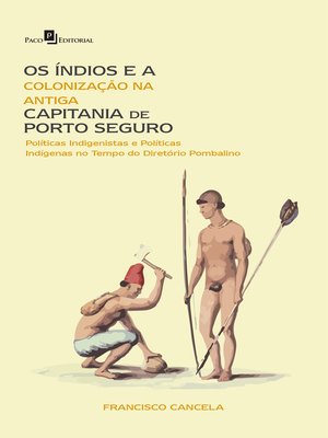 cover image of Os Índios e a Colonização na Antiga Capitania de Porto Seguro